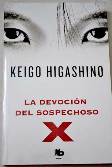 La devoción del sospechoso X / Keigo Higashino