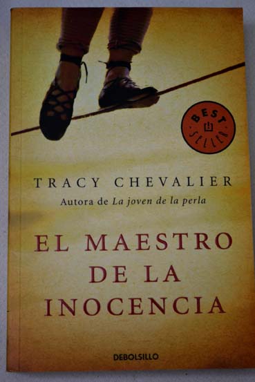 El maestro de la inocencia / Tracy Chevalier