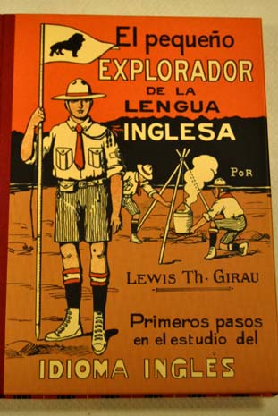 El pequeo explorador de la Lengua inglesa Primeros pasos en el estudio del ingles / Luis Girau Iglesias
