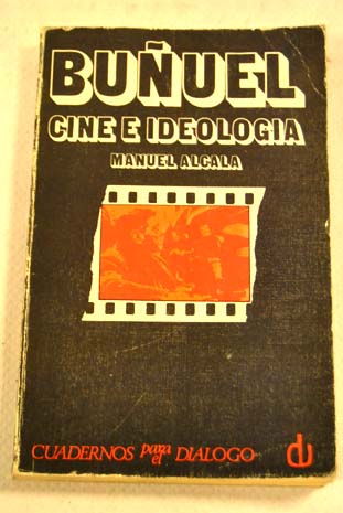 Buuel Cine e ideologa / Manuel Alcal