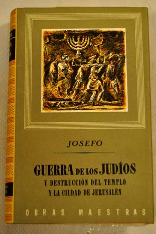 Guerra de los judios y destruccin del templo y ciudad de Jerusaln / Flavio Josefo
