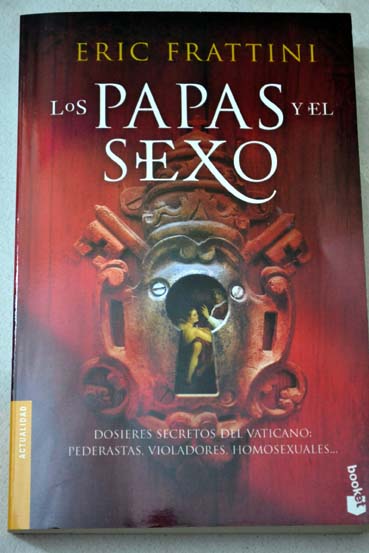Los papas y el sexo / Eric Frattini