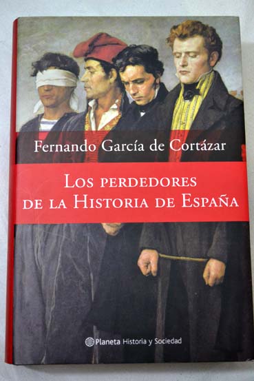Los perdedores de la historia de Espaa / Fernando Garca de Cortzar