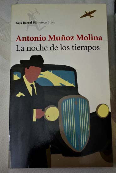 La noche de los tiempos / Antonio Muoz Molina