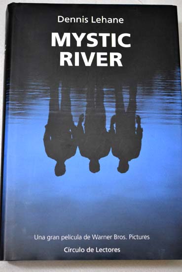 Mystic river / Dennis Lehane