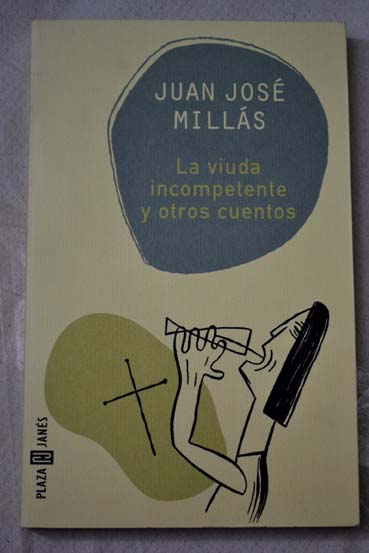 La viuda incompetente y otros cuentos / Juan Jos Mills