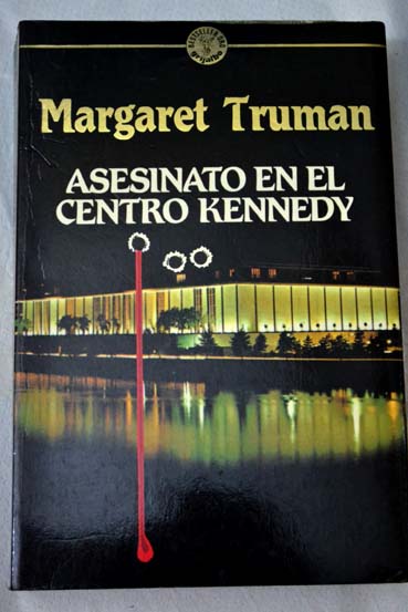 Asesinato en el centro Kennedy / Margaret Truman