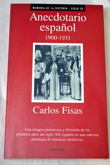 Anecdotario espaol 1900 1931 / Carlos Fisas