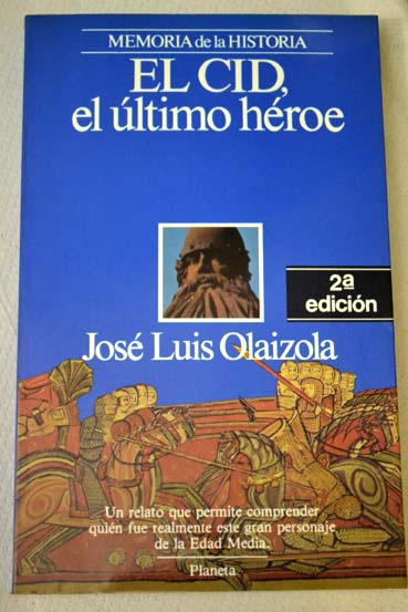 El Cid el ltimo hroe / Jos Luis Olaizola