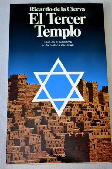 El tercer templo qu es el sionismo en la historia de Israel / Ricardo de la Cierva