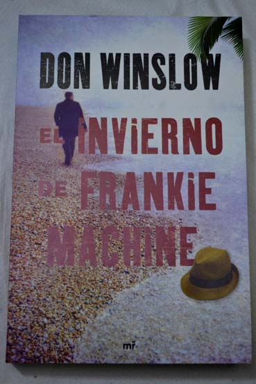 El invierno de Frankie Machine / Don Winslow
