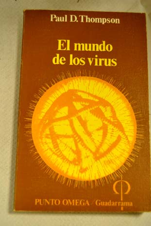 El mundo de los virus / Paul D Thompson