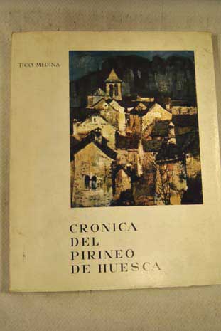 Crnica del Pirineo de Huesca / Tico Medina