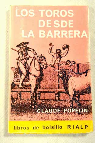 Los toros desde la barrera / Claude Popelin