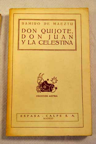 Don Quijote Don Juan y La Celestina Ensayos en simpata / Ramiro de Maeztu