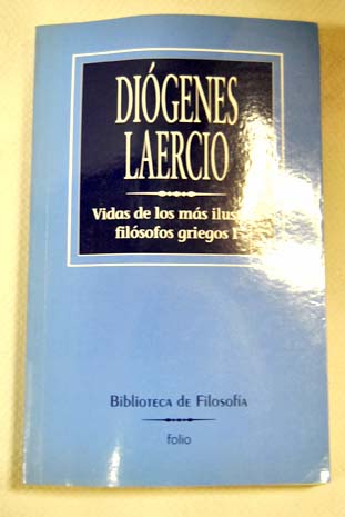 Vidas de los ms ilustres filsofos griegos I / Digenes Laercio