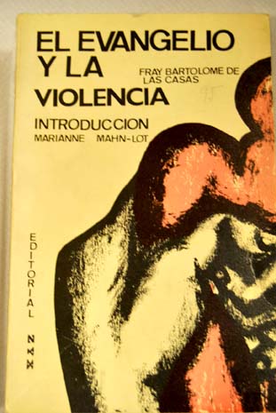 El evangelio y la violencia / Bartolom de las Casas