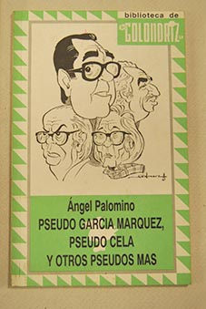 pseudo garcia marquez pseudo cela y otros pseudos mas - angel