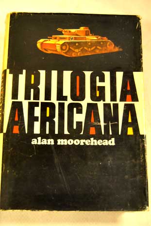 Triloga africana / Alan Moorehead