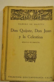 Don Quijote Don Juan y la Celestina Ensayos en simpata / Ramiro de Maeztu