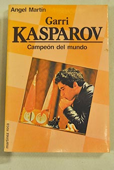 Garri Kasparov / ngel Martn Gonzlez