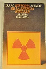 Historia de la energa nuclear / Isaac Asimov