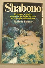 Shabono El remoto y mgico mundo de los indios iticoteri en la jungla sudamericana / Florinda Donner