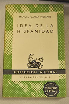 Idea de la hispanidad / Manuel Garca Morente