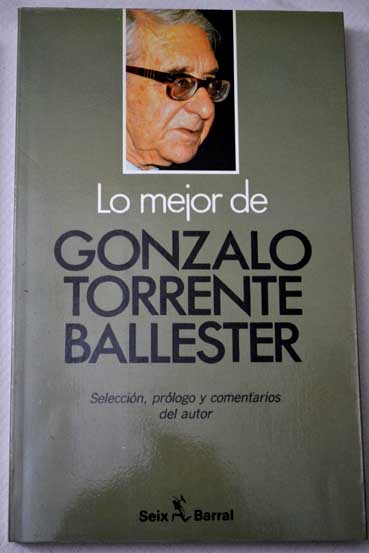 Lo mejor de Gonzalo Torrente Ballester / Gonzalo Torrente Ballester