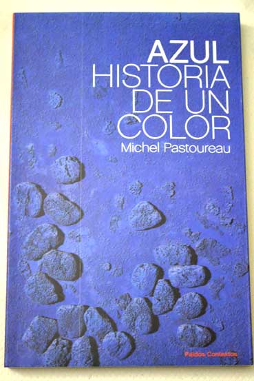 Azul historia de un color / Michel Pastoureau