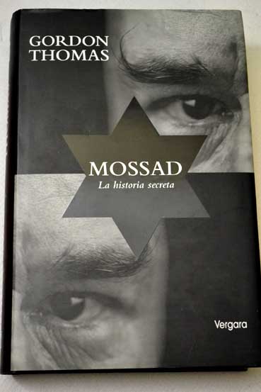 Mossad la historia secreta / Gordon Thomas