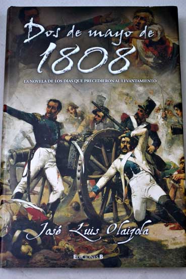 Dos de Mayo de 1808 / Jos Luis Olaizola