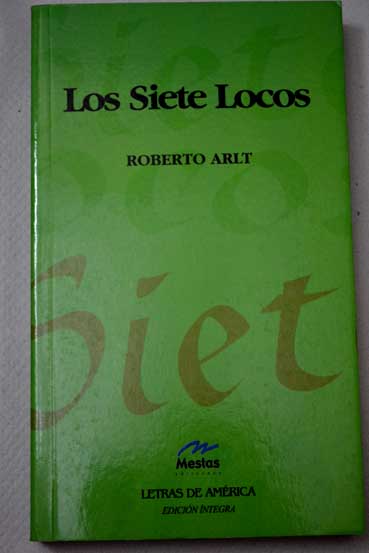 Los siete locos / Roberto Arlt