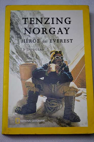 Tenzing Norgay hroe del Everest / Ed Douglas