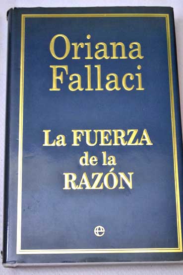 La fuerza de la razn / Oriana Fallaci