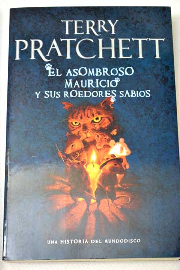 El asombroso Mauricio y sus roedores sabios / Terry Pratchett