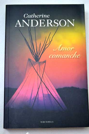 Amor comanche / Catherine Anderson