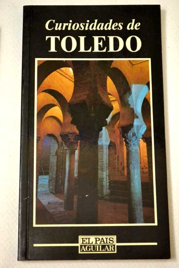 Curiosidades de Toledo / Cayetano Enrquez de Salamanca