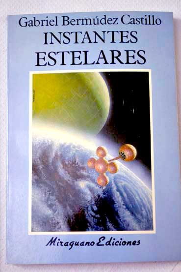Instantes estelares / Gabriel Bermdez Castillo