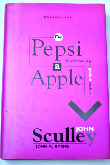 De Pepsi a Apple / John Sculley