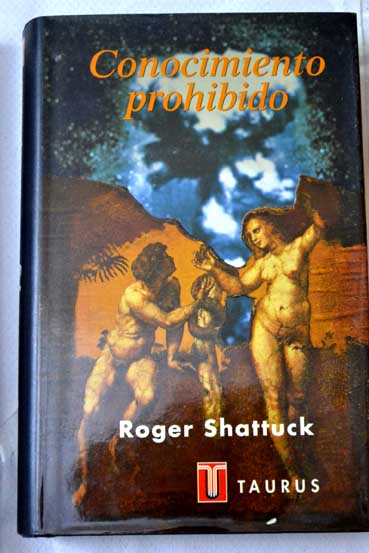 Conocimiento prohibido de Prometeo a la pornografa / Roger Shattuck