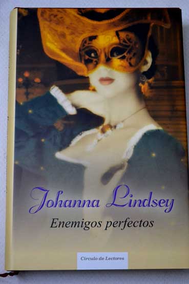 Enemigos perfectos / Johanna Lindsey