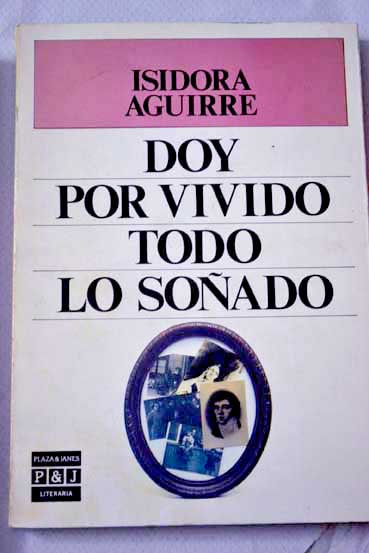 Doy por vivido todo lo soado / Isadora Aguirre
