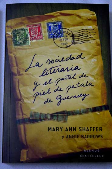 La sociedad literaria y el pastel de piel de patata de Guernsey / Mary Ann Shaffer