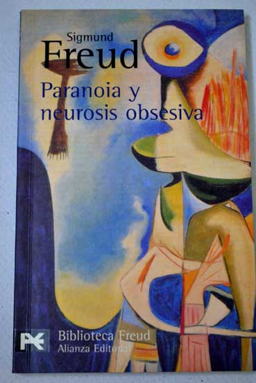Paranoia y neurosis obsesiva dos historiales clnicos / Sigmund Freud