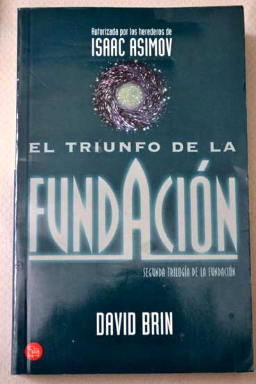 El triunfo de la Fundacin / David Brin