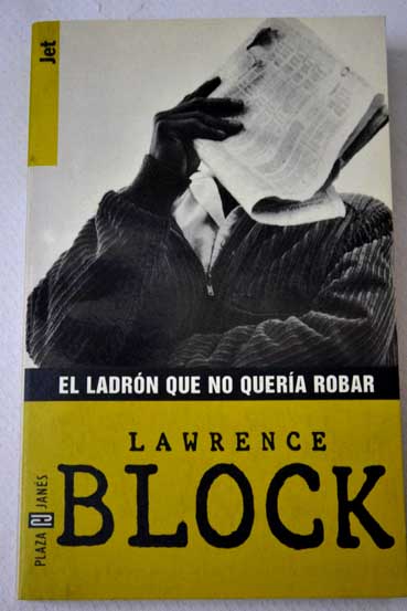 El ladrn que no quera robar / Lawrence Block