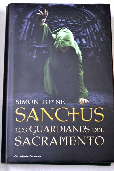 Los guardianes del sacramento / Simon Toyne