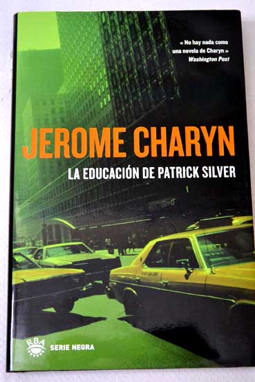 La educacin de Patrick Silver / Jerome Charyn