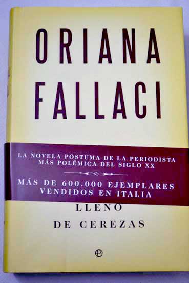 Un sombrero lleno de cerezas una saga / Oriana Fallaci